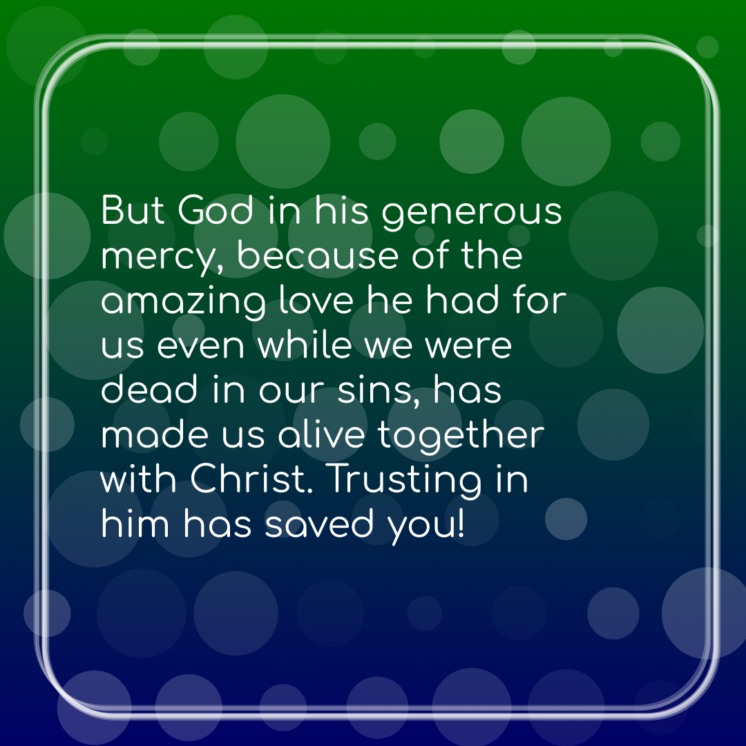 Verse of the Day Image for 2025-08-22. Scripture reference Ephesians 2: 4-5