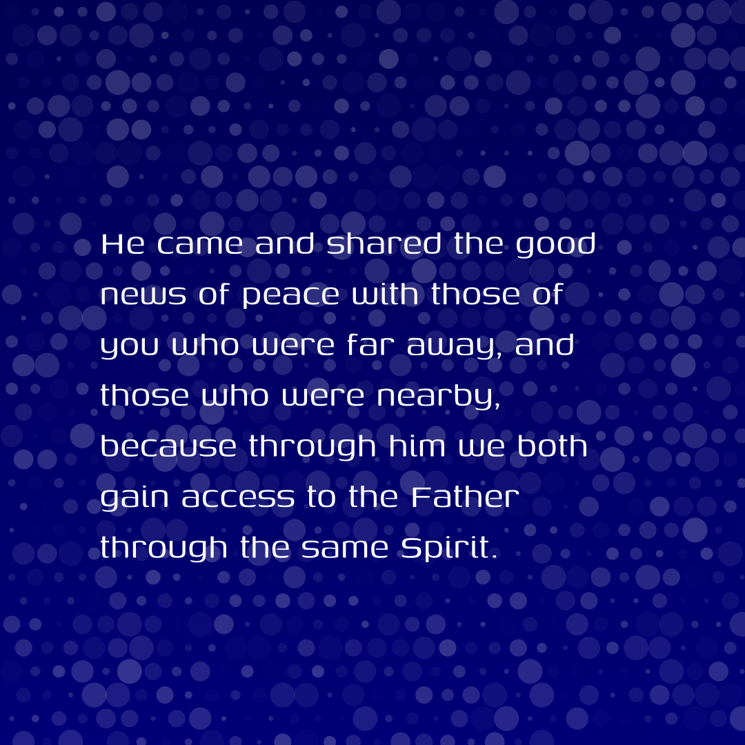 Verse of the Day Image for 2025-08-23. Scripture reference Ephesians 2: 17-18