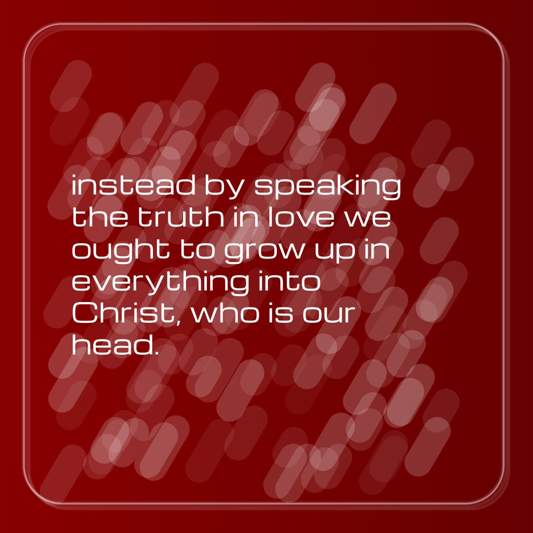 Verse of the Day Image for 2025-08-26. Scripture reference Ephesians 4: 15