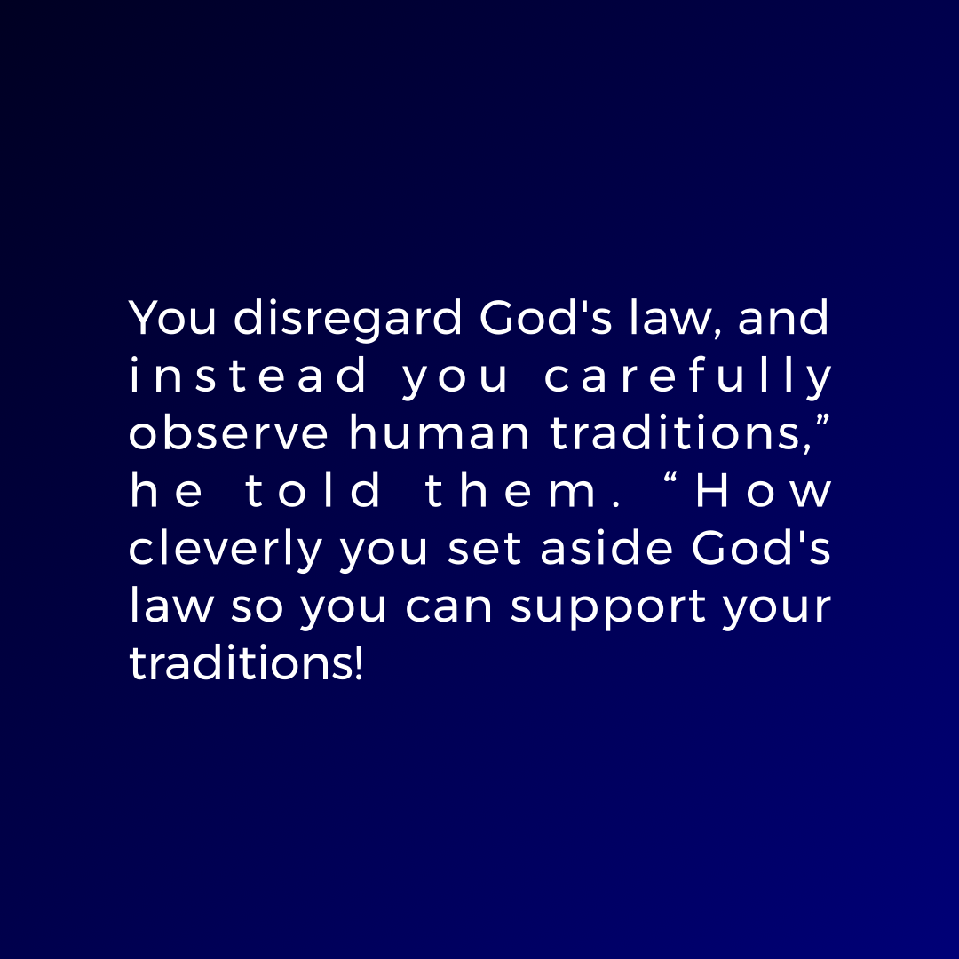 Verse of the Day Image for 2025-09-27. Scripture reference Mark 7: 8-9