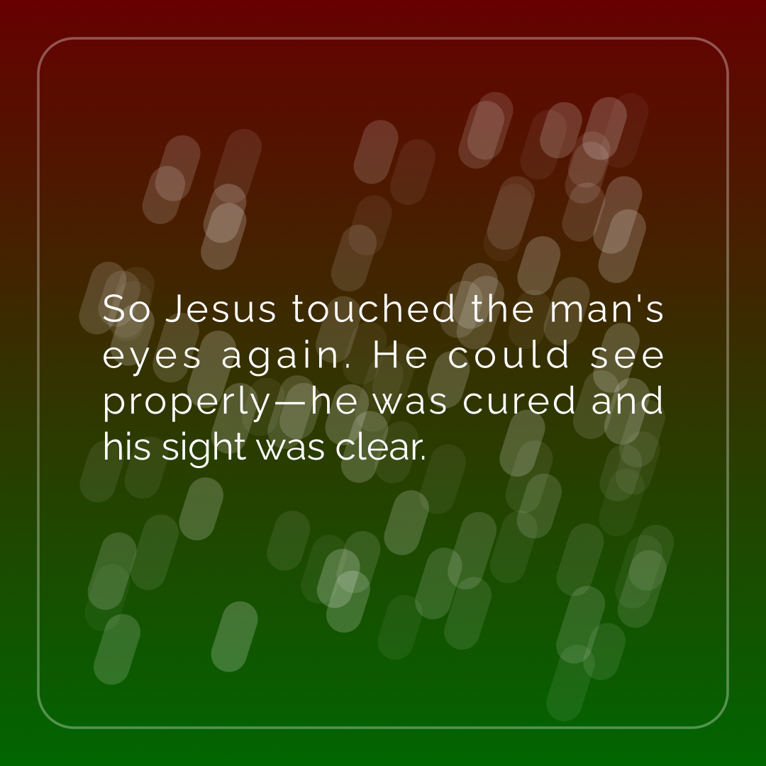 Verse of the Day Image for 2025-09-29. Scripture reference Mark 8: 25