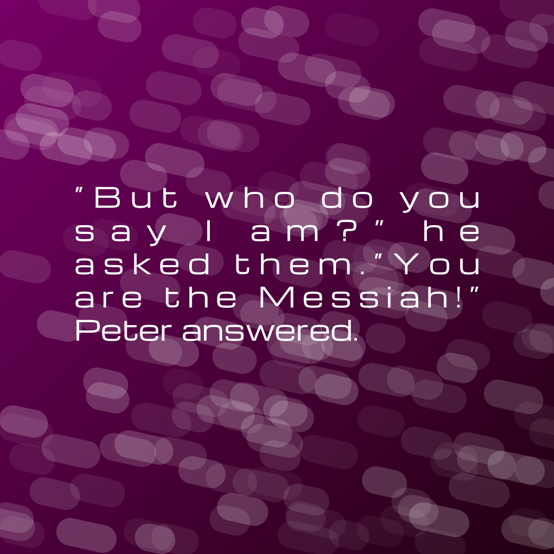 Verse of the Day Image for 2025-09-30. Scripture reference Mark 8: 29