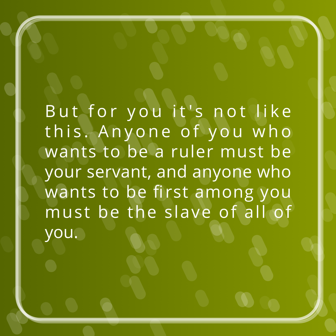 Verse of the Day Image for 2025-10-09. Scripture reference Mark 10: 43-44