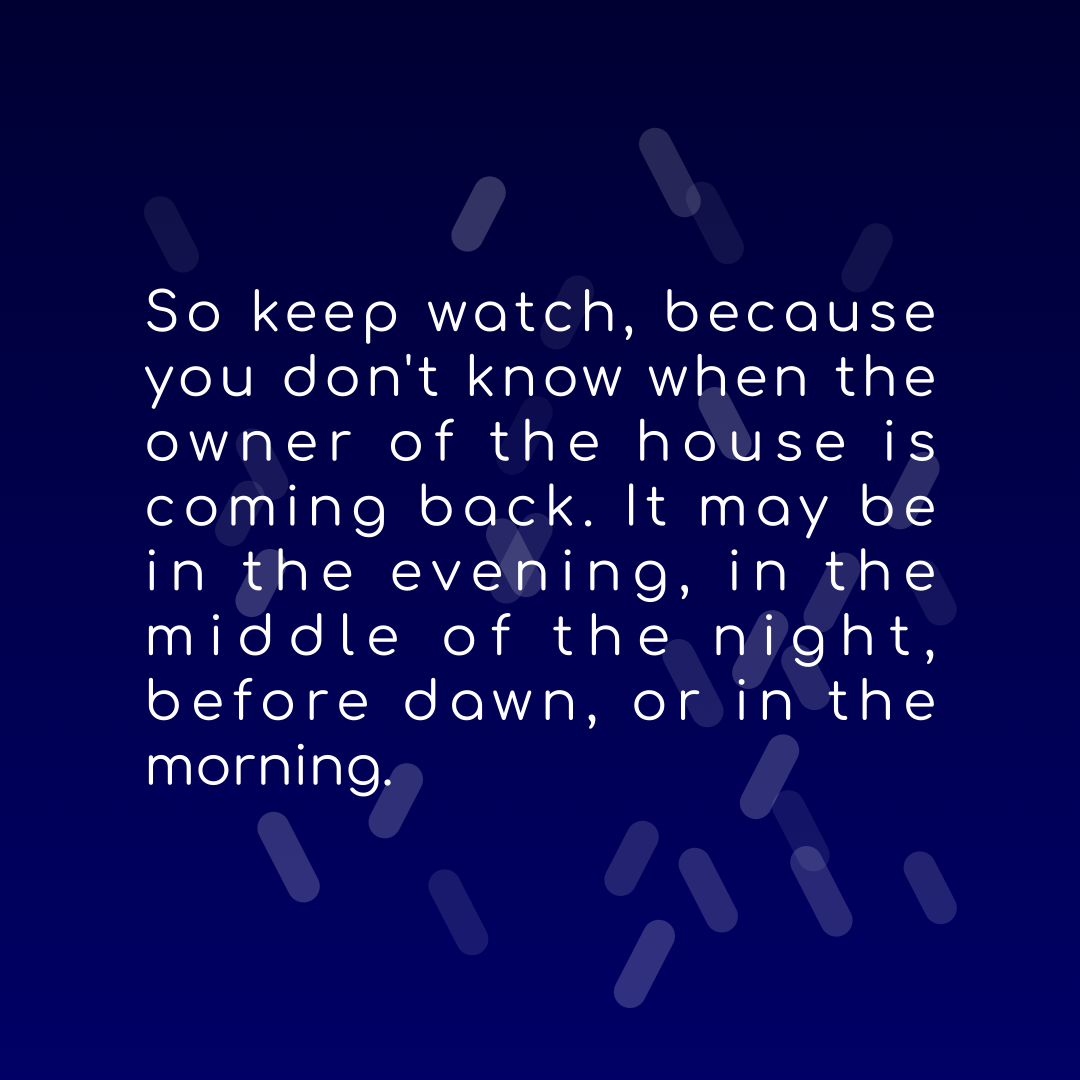 Verse of the Day Image for 2025-10-19. Scripture reference Mark 13: 35