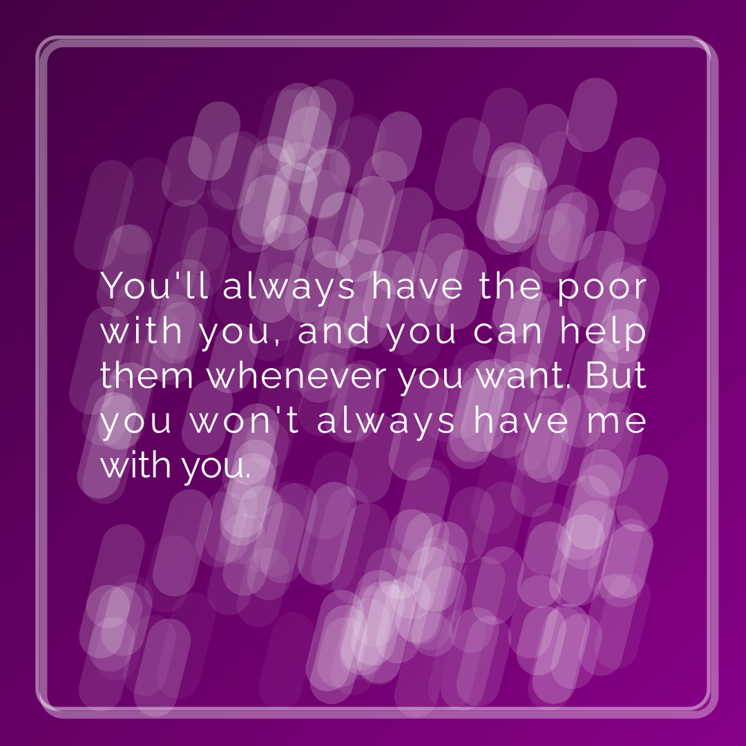 Verse of the Day Image for 2025-10-20. Scripture reference Mark 14: 7