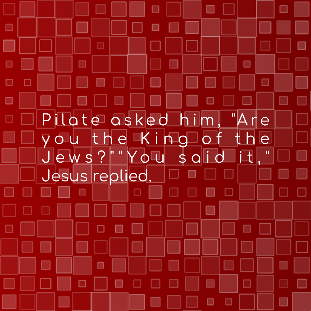 Verse of the Day Image for 2025-10-26. Scripture reference Mark 15: 2