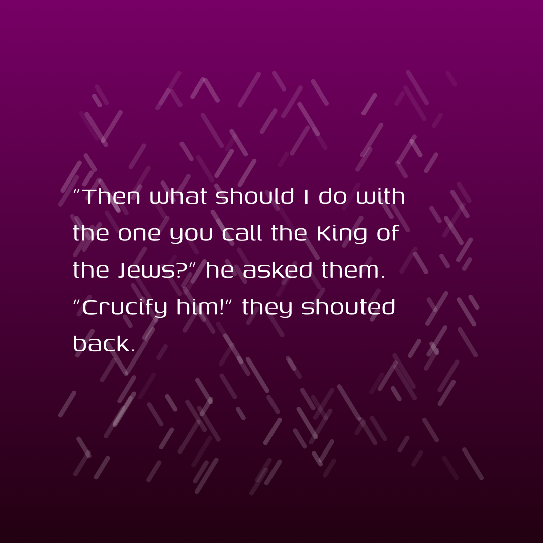 Verse of the Day Image for 2025-10-27. Scripture reference Mark 15: 12-13