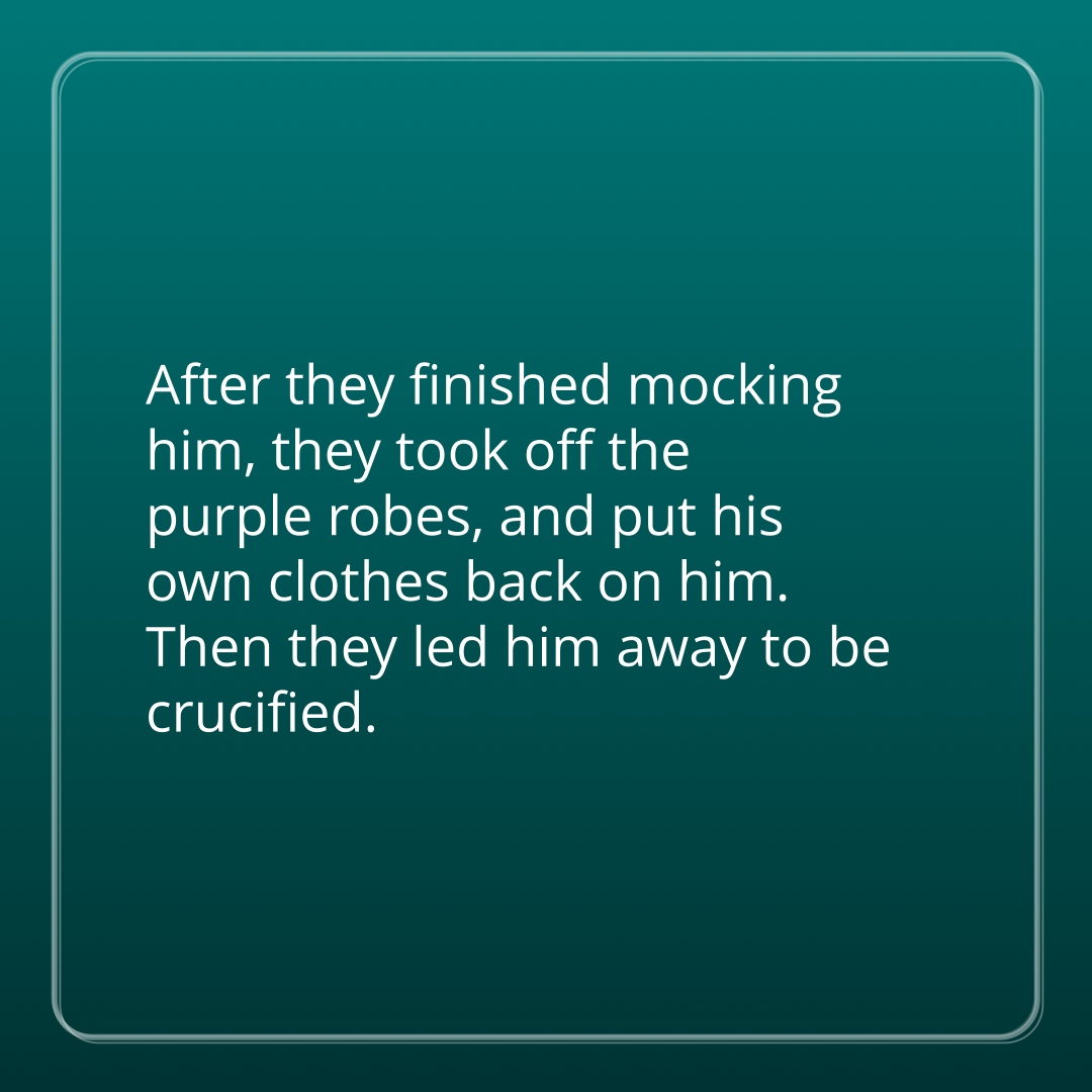 Verse of the Day Image for 2025-10-28. Scripture reference Mark 15: 20