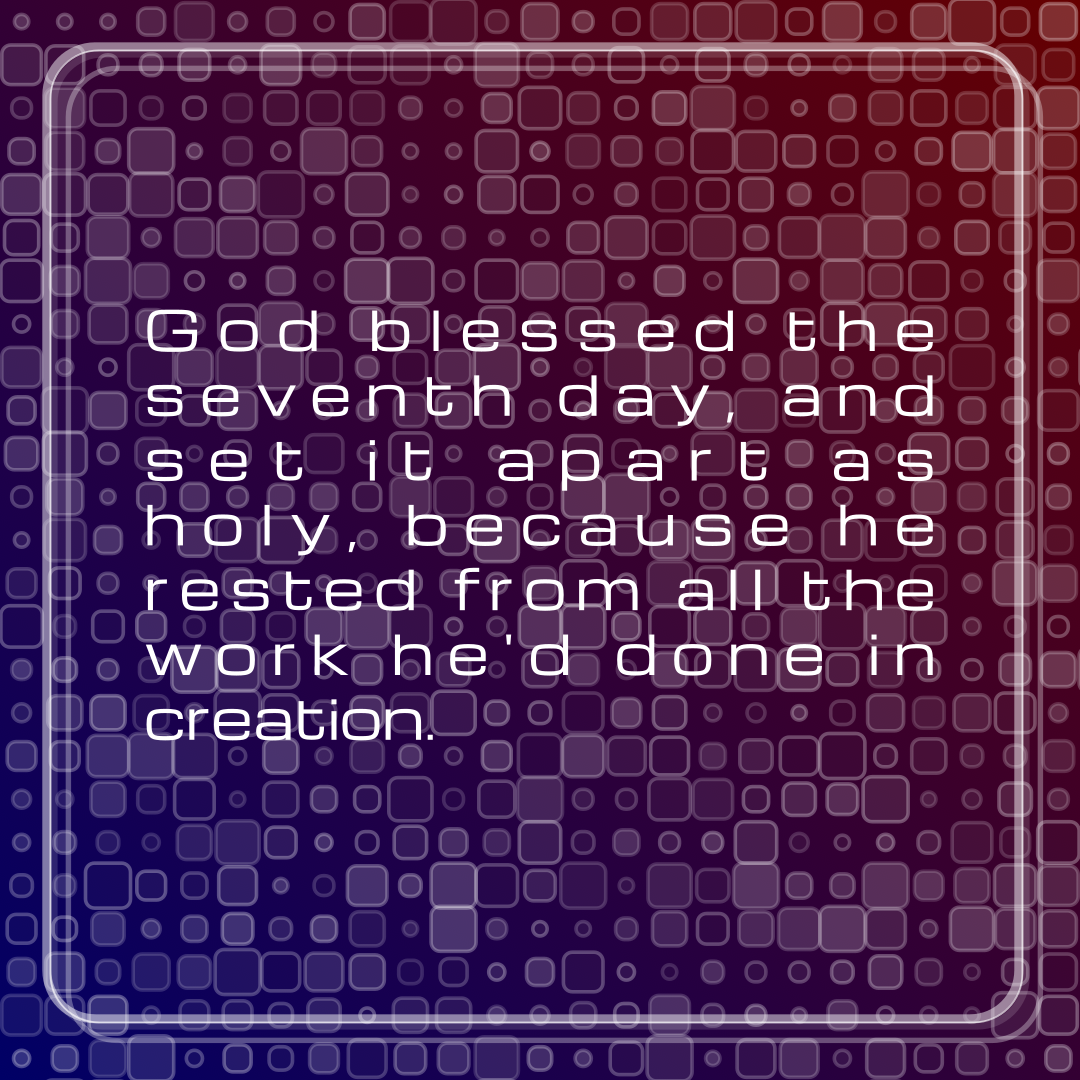 Verse of the Day Image for 2025-11-07. Scripture reference Genesis 2: 3