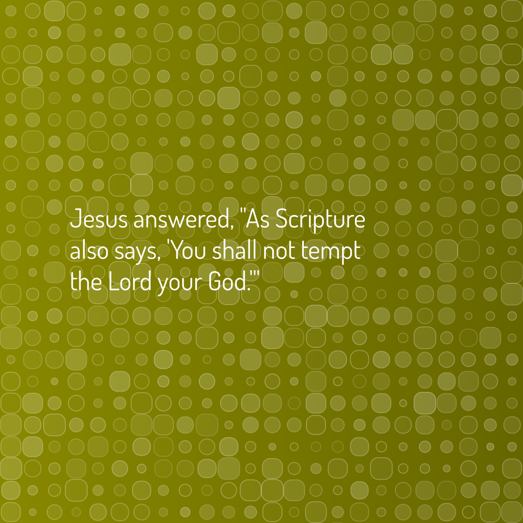 Verse of the Day Image for 2026-01-04. Scripture reference Matthew 4: 7