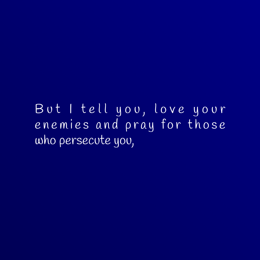 Verse of the Day Image for 2026-01-14. Scripture reference Matthew 5: 44