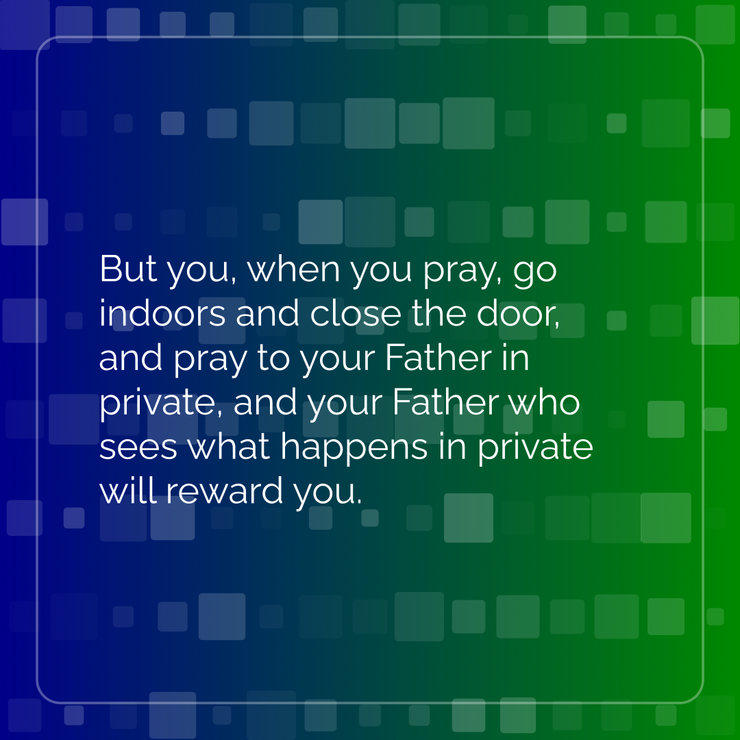 Verse of the Day Image for 2026-01-16. Scripture reference Matthew 6: 6