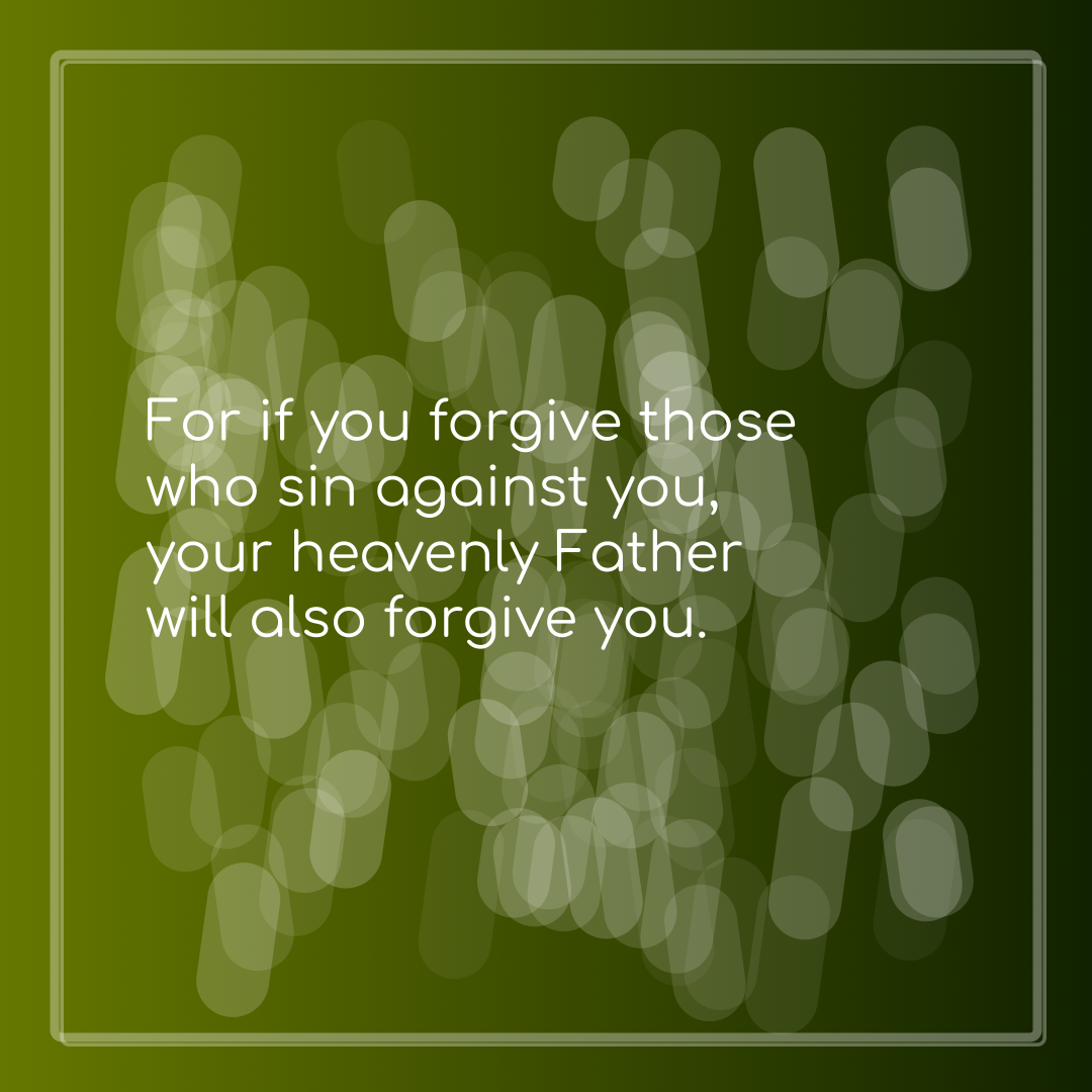 Verse of the Day Image for 2026-01-17. Scripture reference Matthew 6: 14