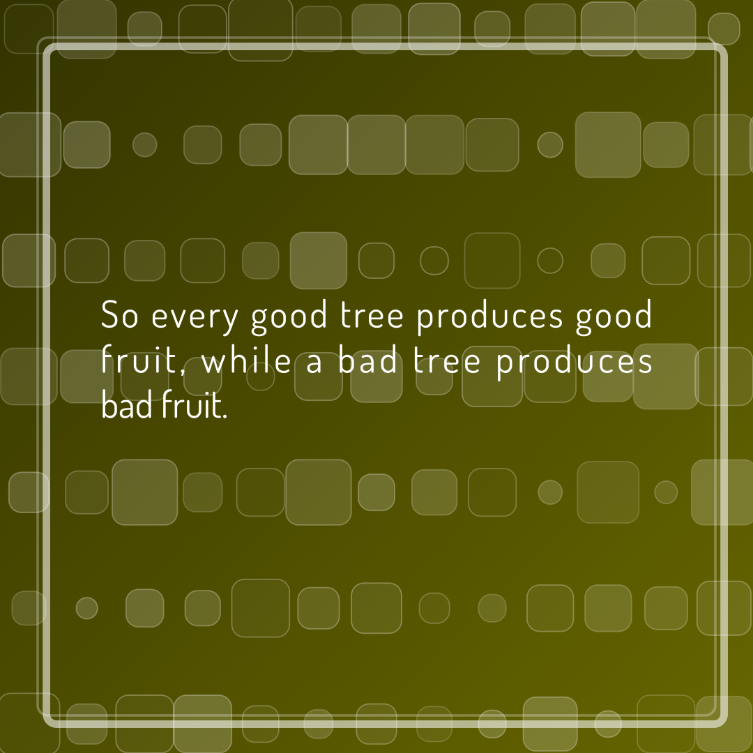 Verse of the Day Image for 2026-01-23. Scripture reference Matthew 7: 17