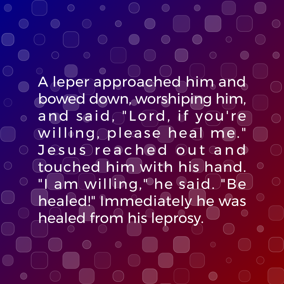 Verse of the Day Image for 2026-01-25. Scripture reference Matthew 8: 2-3