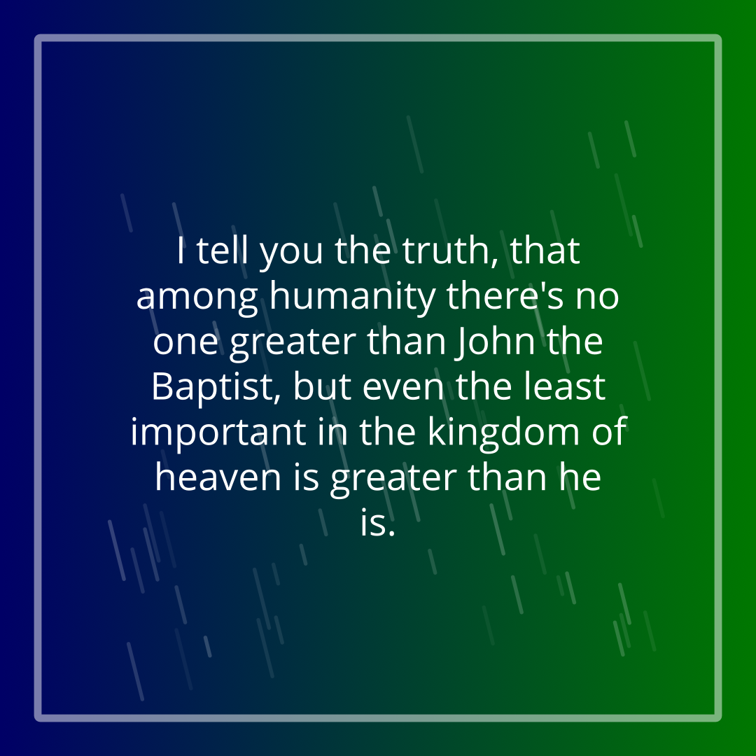 Verse of the Day Image for 2026-02-10. Scripture reference Matthew 11: 11