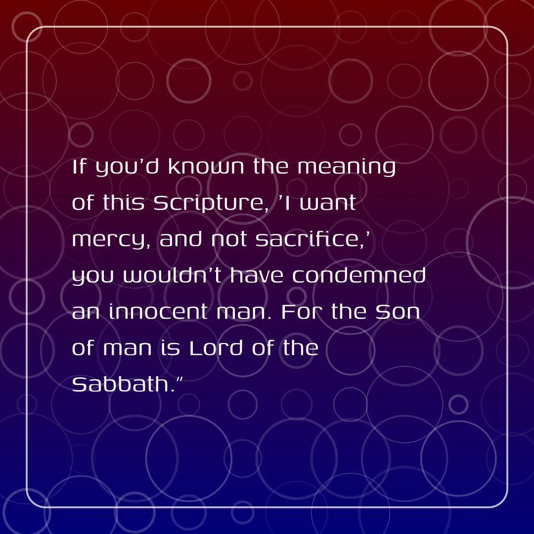 Verse of the Day Image for 2026-02-13. Scripture reference Matthew 12: 7-8