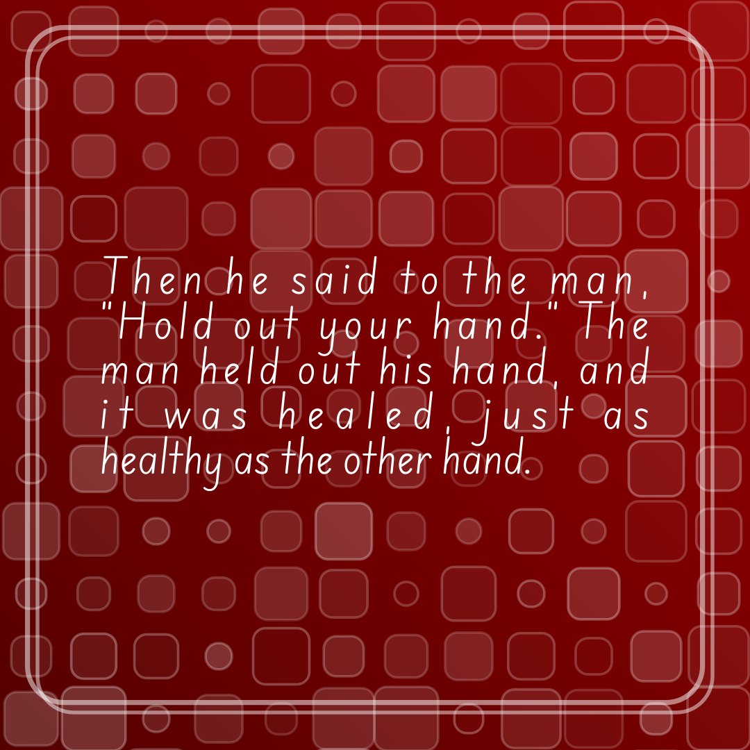Verse of the Day Image for 2026-02-14. Scripture reference Matthew 12: 13