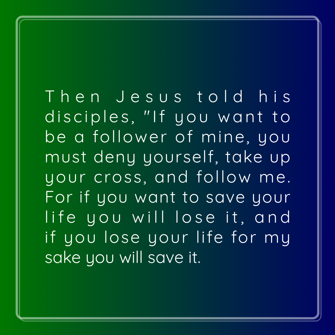 Verse of the Day Image for 2026-03-12. Scripture reference Matthew 16: 24-25