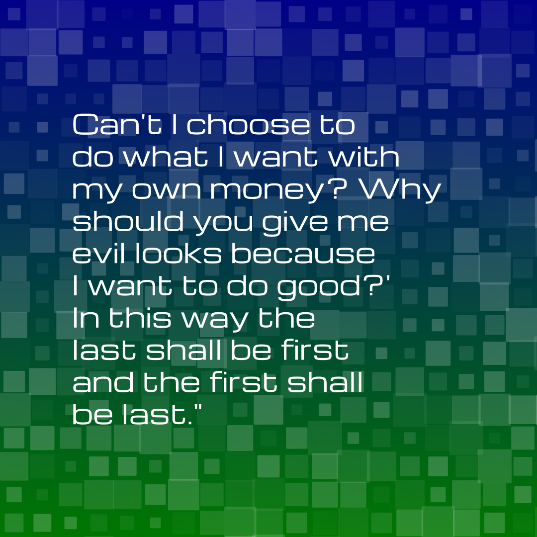 Verse of the Day Image for 2026-03-29. Scripture reference Matthew 20: 15-16