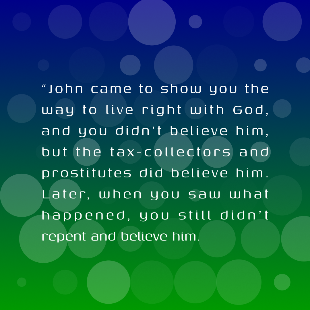 Verse of the Day Image for 2026-04-04. Scripture reference Matthew 21: 32