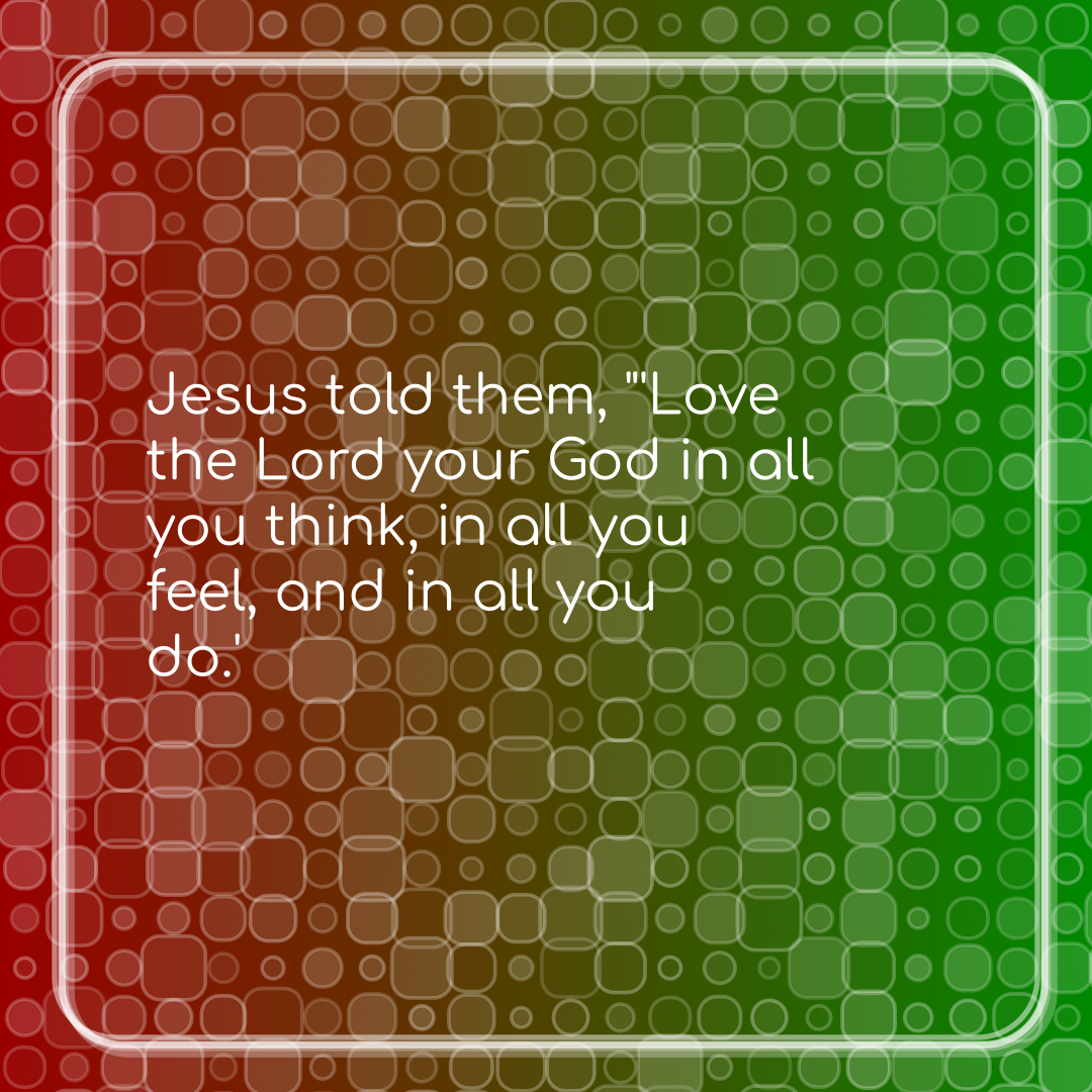 Verse of the Day Image for 2026-04-09. Scripture reference Matthew 22: 37