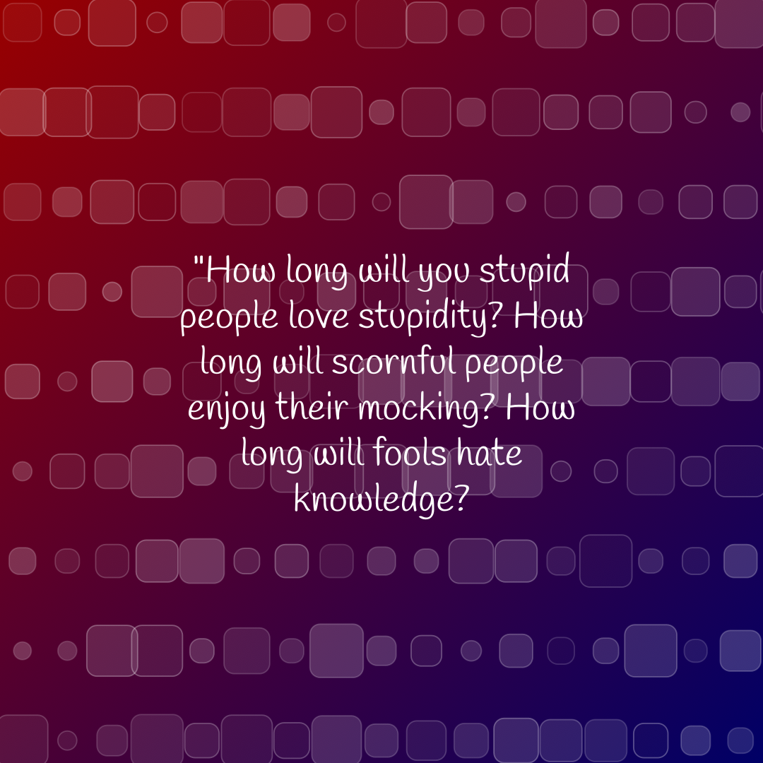 Verse of the Day Image for 2026-04-17. Scripture reference Proverbs 1: 22