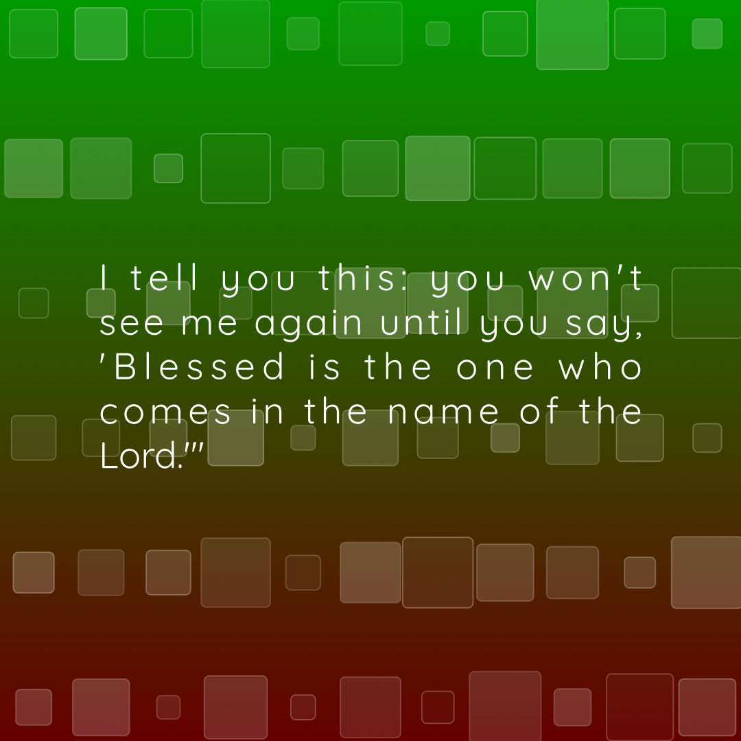 Verse of the Day Image for 2026-04-20. Scripture reference Matthew 23: 39