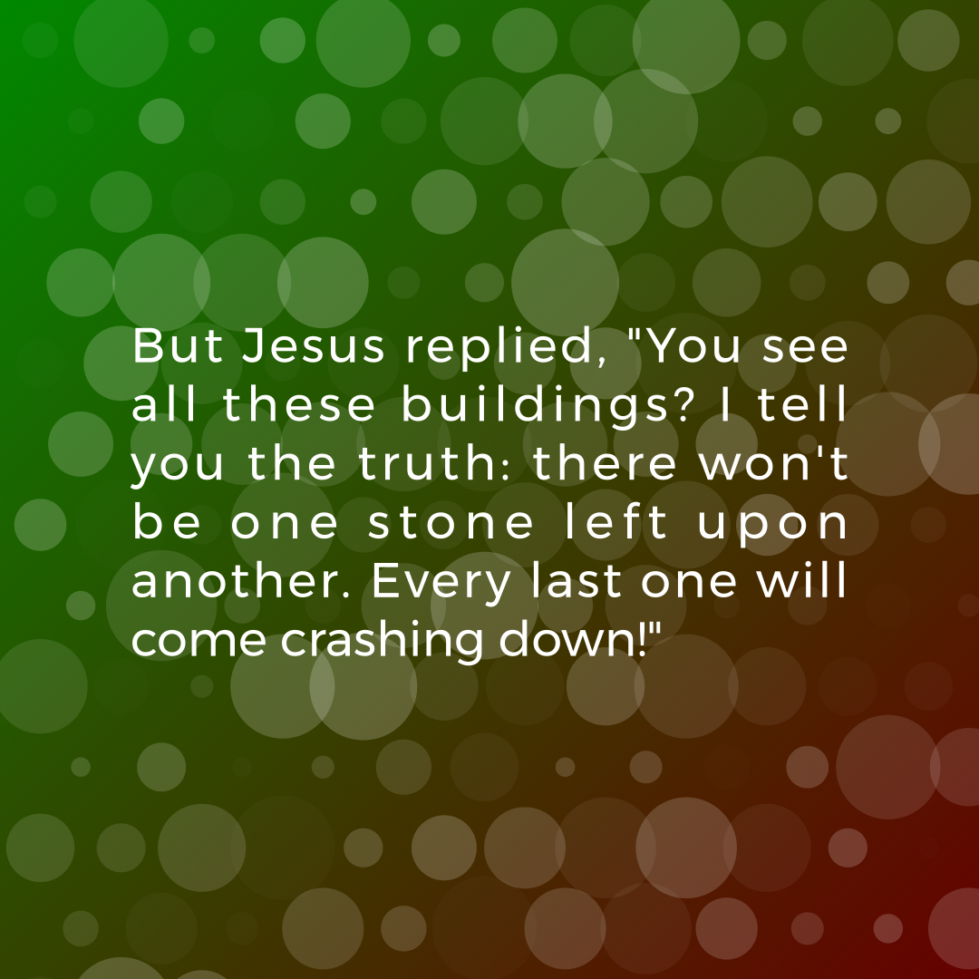 Verse of the Day Image for 2026-04-21. Scripture reference Matthew 24: 2