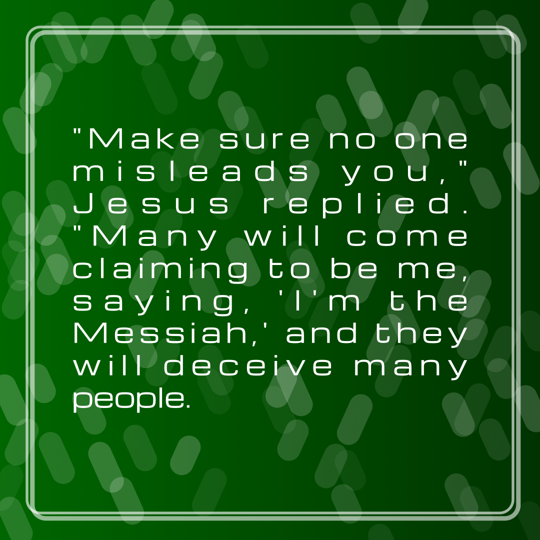 Verse of the Day Image for 2026-04-22. Scripture reference Matthew 24: 4-5