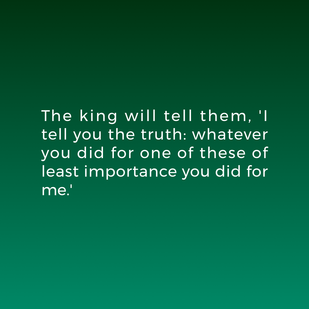 Verse of the Day Image for 2026-05-06. Scripture reference Matthew 25: 40
