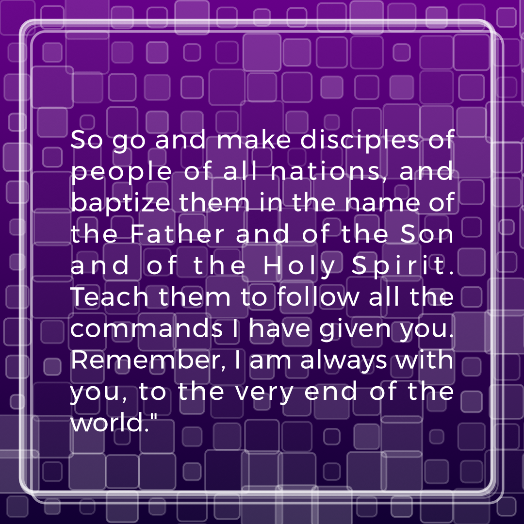 Verse of the Day Image for 2026-06-02. Scripture reference Matthew 28: 19-20