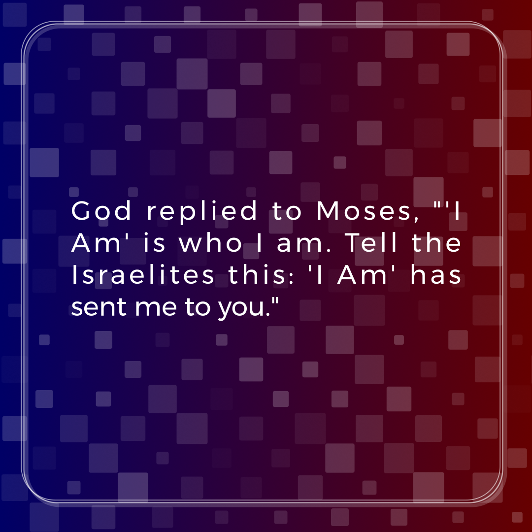 Verse of the Day Image for 2026-06-16. Scripture reference Exodus 3: 14