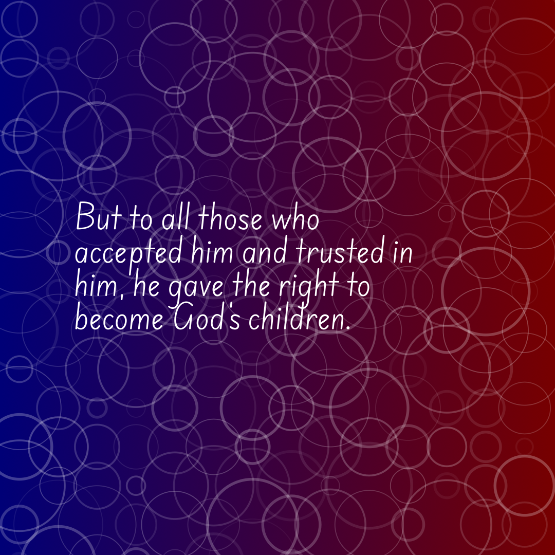 Verse of the Day Image for 2026-08-02. Scripture reference John 1: 12