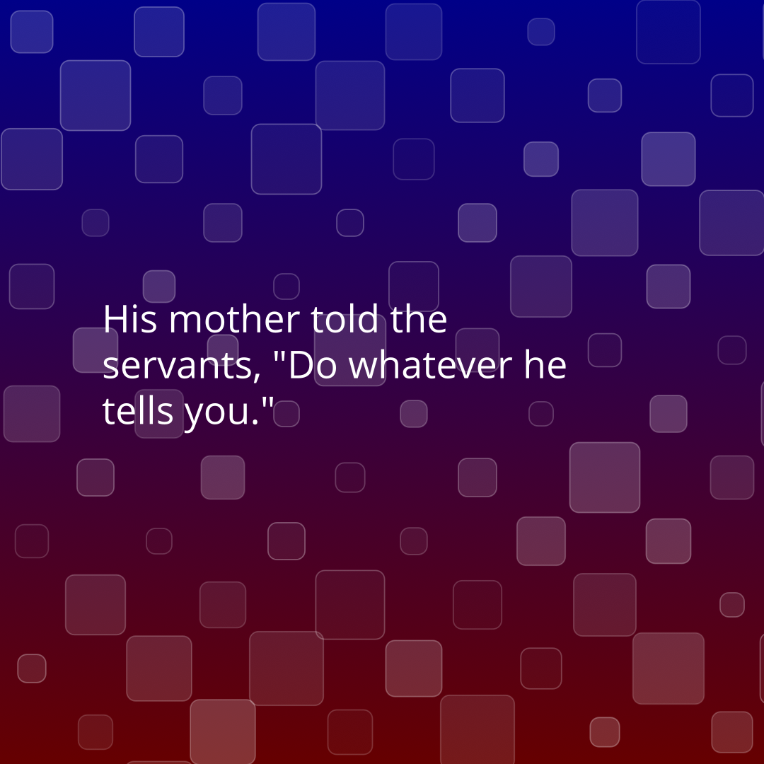Verse of the Day Image for 2026-08-10. Scripture reference John 2: 5