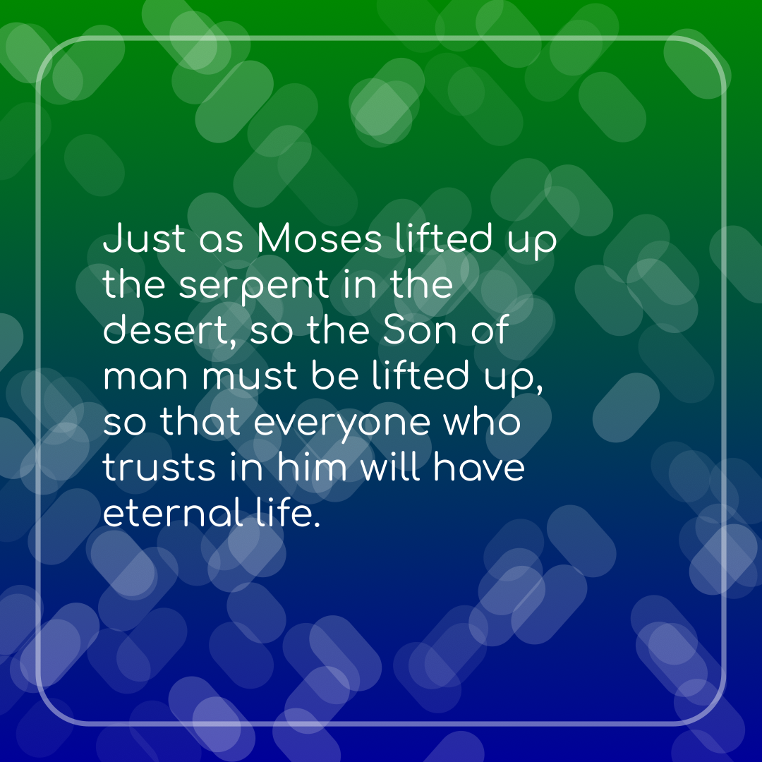 Verse of the Day Image for 2026-08-16. Scripture reference John 3: 14-15