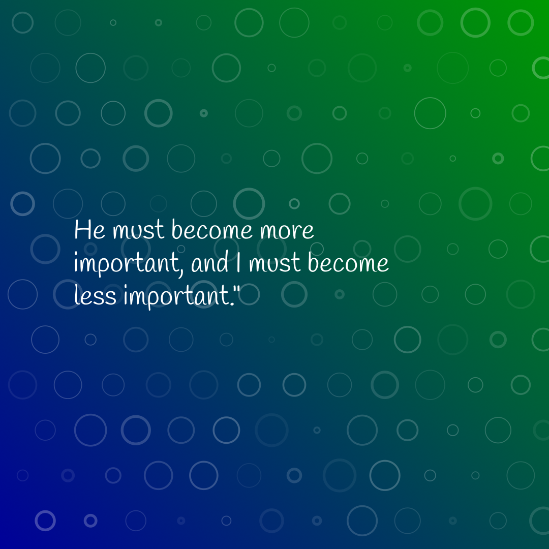 Verse of the Day Image for 2026-08-19. Scripture reference John 3: 30
