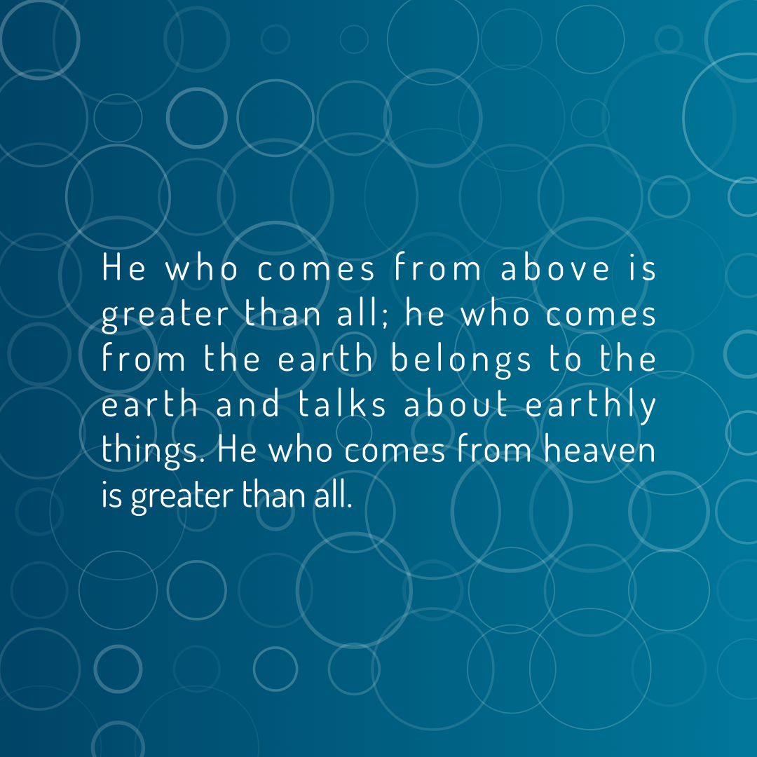 Verse of the Day Image for 2026-08-20. Scripture reference John 3: 31