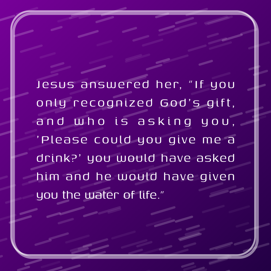 Verse of the Day Image for 2026-08-23. Scripture reference John 4: 10