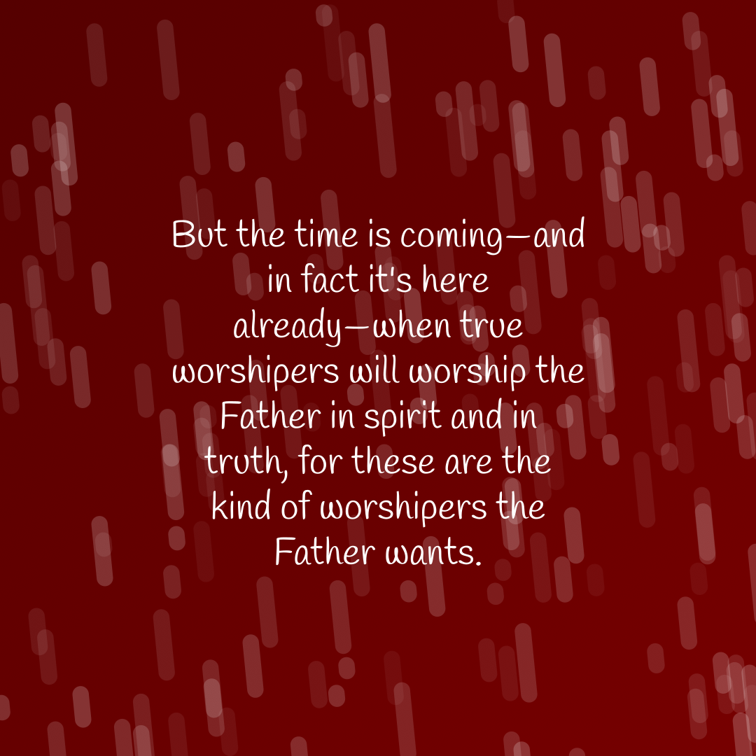 Verse of the Day Image for 2026-08-26. Scripture reference John 4: 23