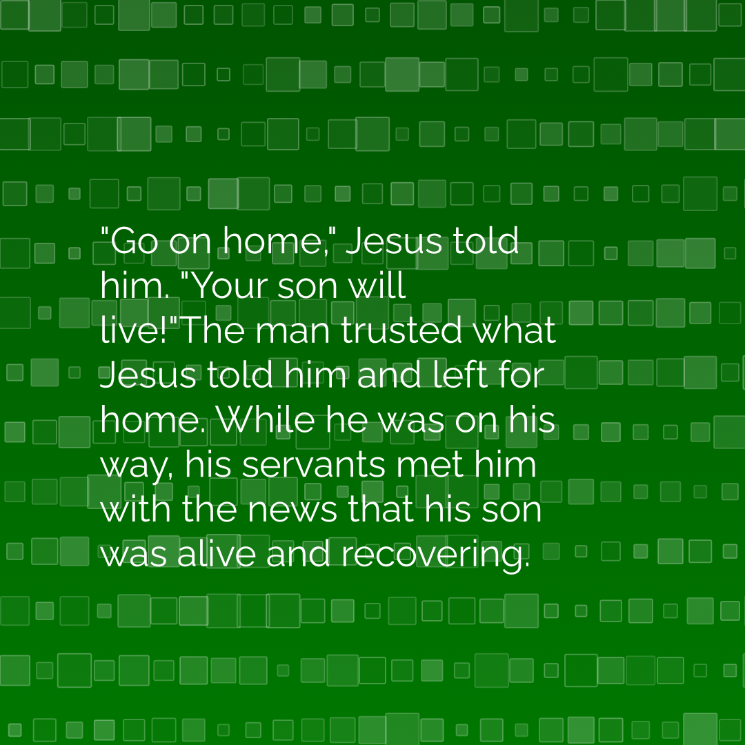 Verse of the Day Image for 2026-09-01. Scripture reference John 4: 50-51