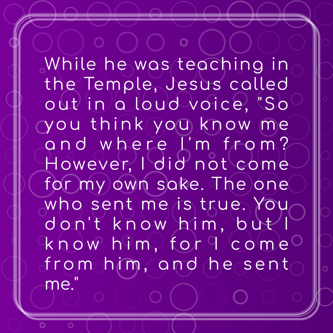 Verse of the Day Image for 2026-09-17. Scripture reference John 7: 28-29