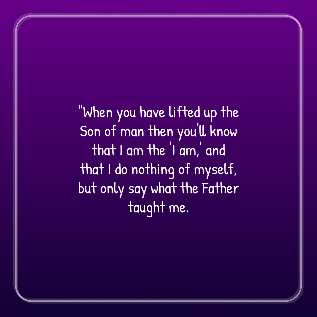 Verse of the Day Image for 2026-09-26. Scripture reference John 8: 28
