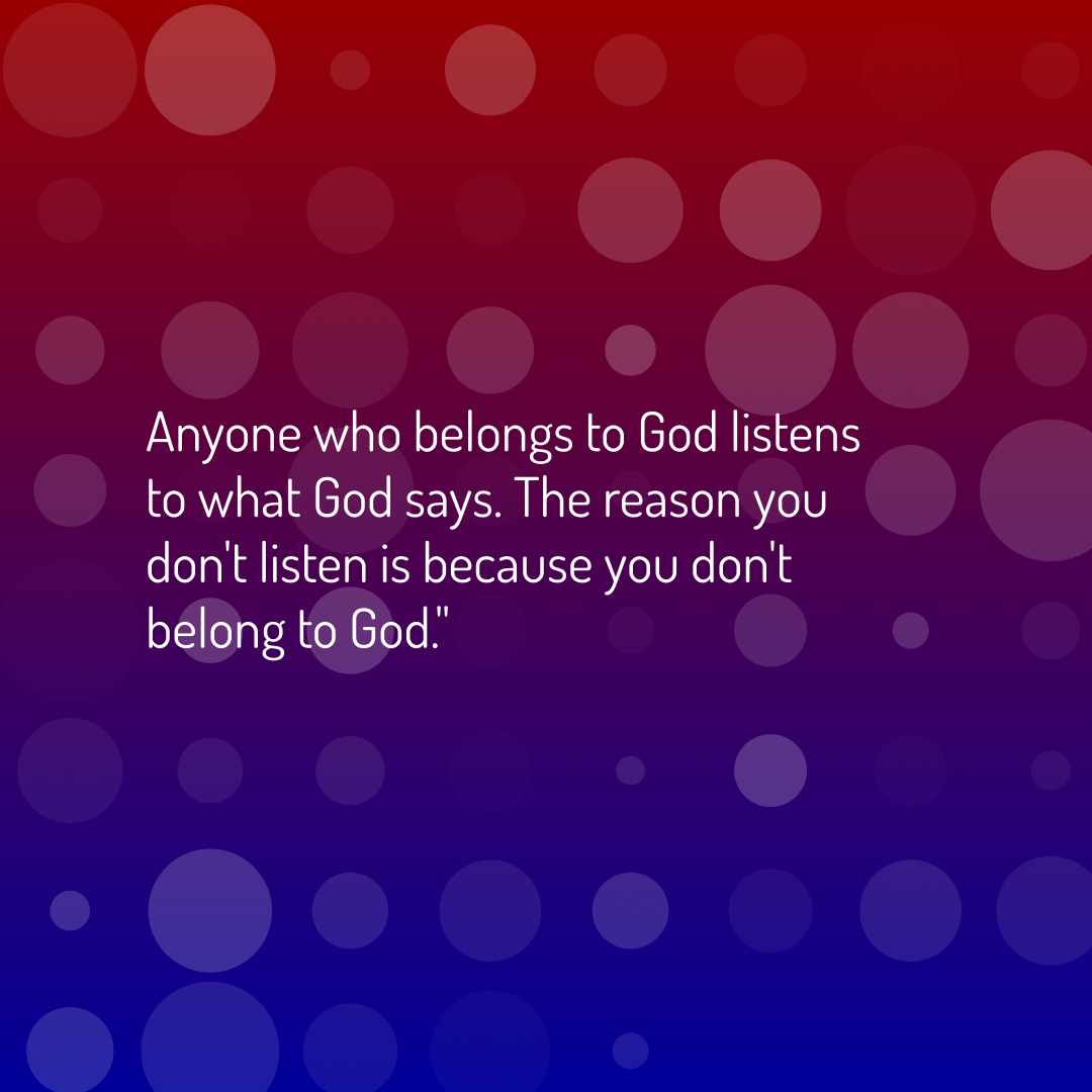 Verse of the Day Image for 2026-09-28. Scripture reference John 8: 47