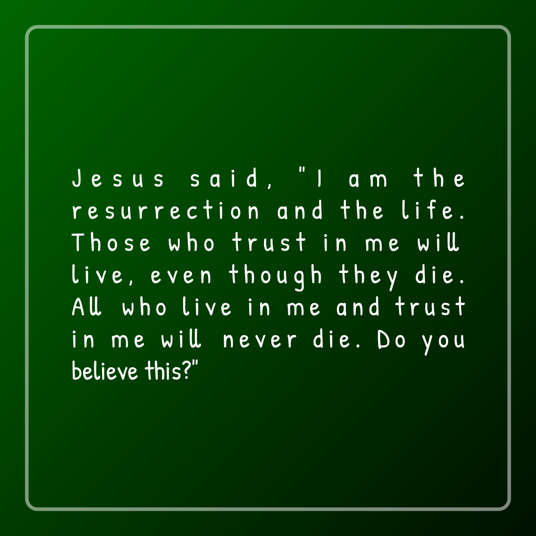 Verse of the Day Image for 2026-10-15. Scripture reference John 11: 25-26